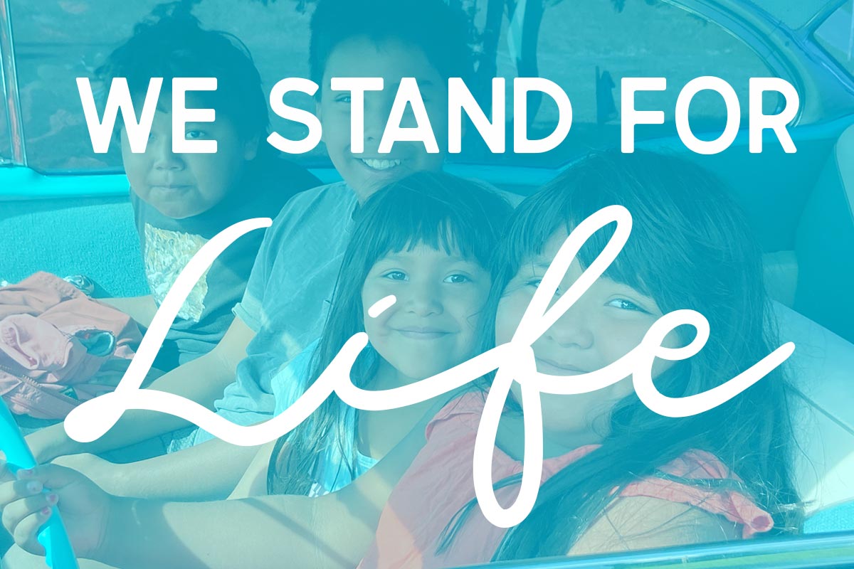 We stand for Life